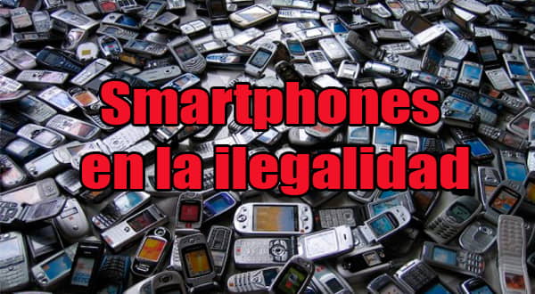 Cabecera smartphones ilegales